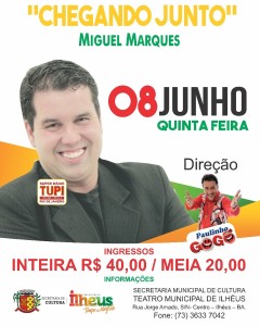 Humorista Miguel Marques apresenta em Ilhéus a comédia Chegando junto - Cartaz